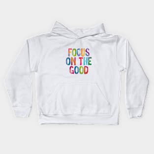 Focus on the Good in Rainbow Watercolors Kids Hoodie